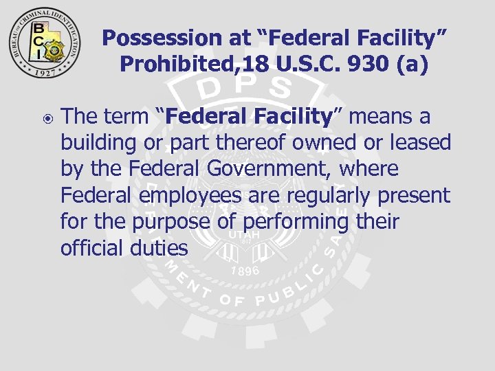 Possession at “Federal Facility” Prohibited, 18 U. S. C. 930 (a) The term “Federal