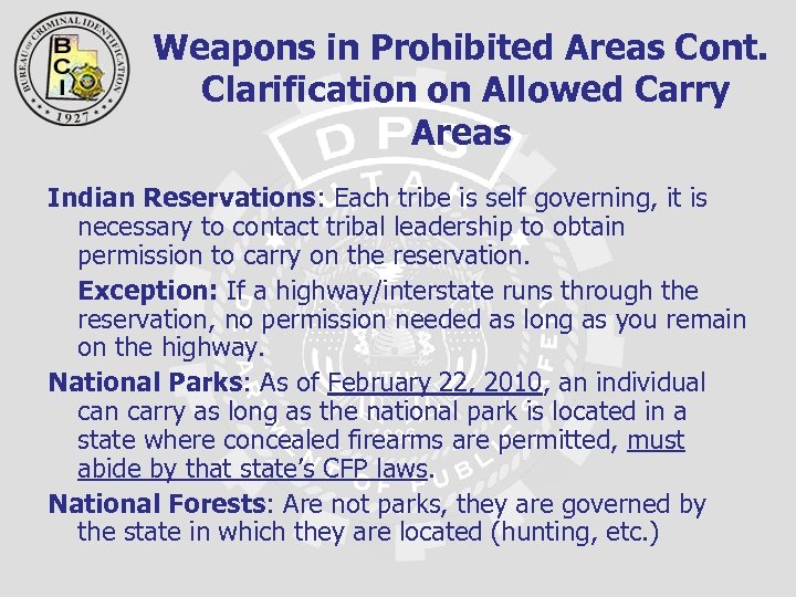 Weapons in Prohibited Areas Cont. Clarification on Allowed Carry Areas Indian Reservations: Each tribe