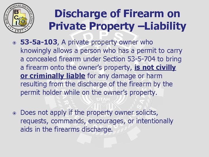 Discharge of Firearm on Private Property –Liability 53 -5 a-103, A private property owner