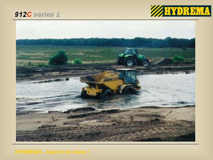 912 C series 2 HYDREMA - best in its class ! 