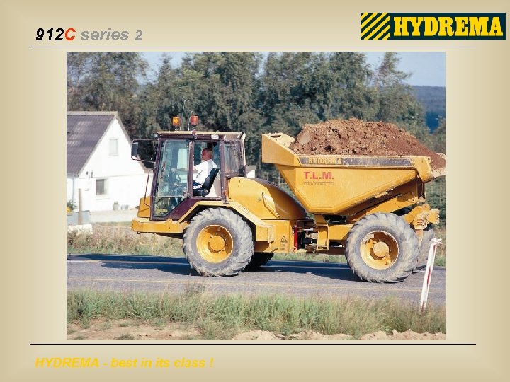 912 C series 2 HYDREMA - best in its class ! 