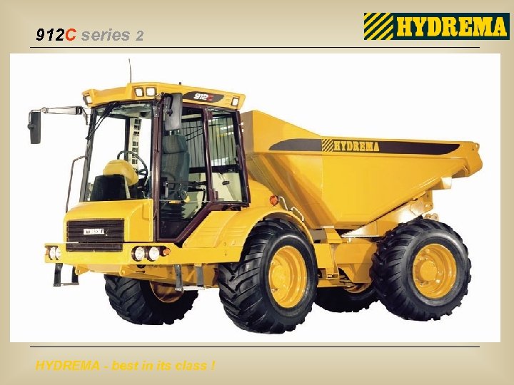 912 C series 2 HYDREMA - best in its class ! 