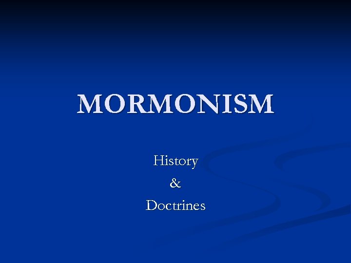 MORMONISM History & Doctrines 