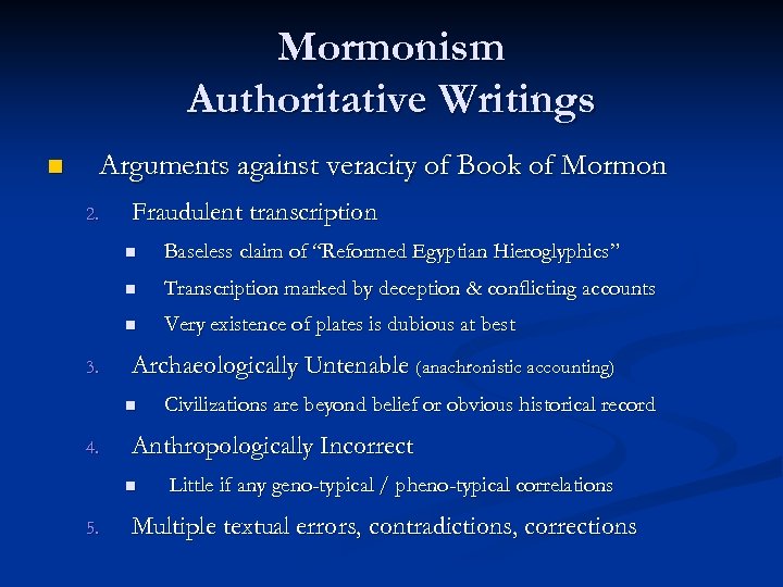 Mormonism Authoritative Writings n Arguments against veracity of Book of Mormon 2. Fraudulent transcription