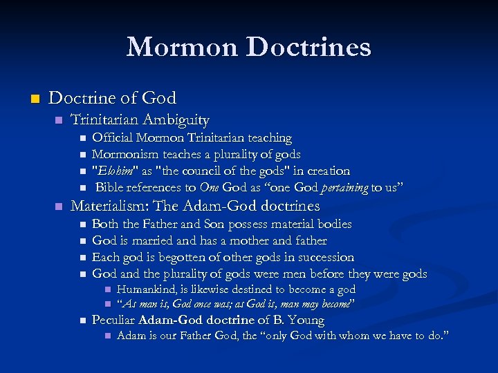 Mormon Doctrines n Doctrine of God n Trinitarian Ambiguity n n n Official Mormon