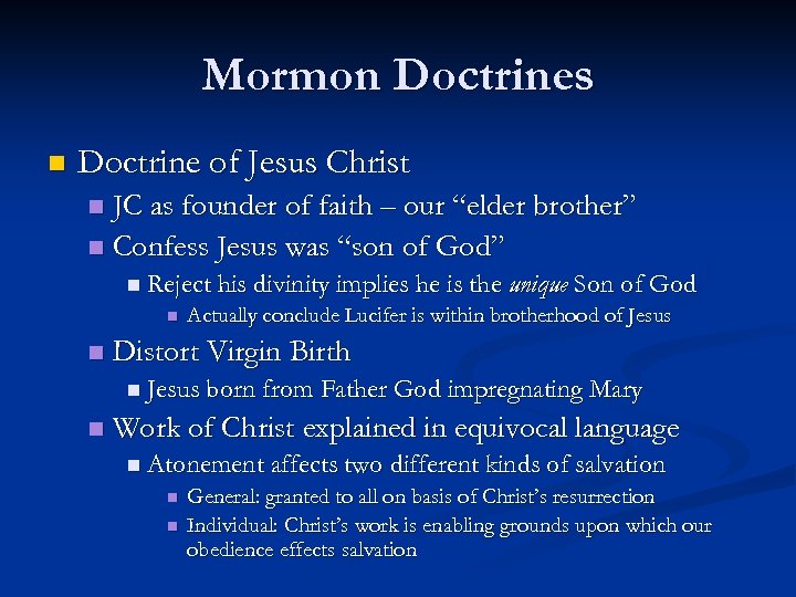 Mormon Doctrines n Doctrine of Jesus Christ JC as founder of faith – our