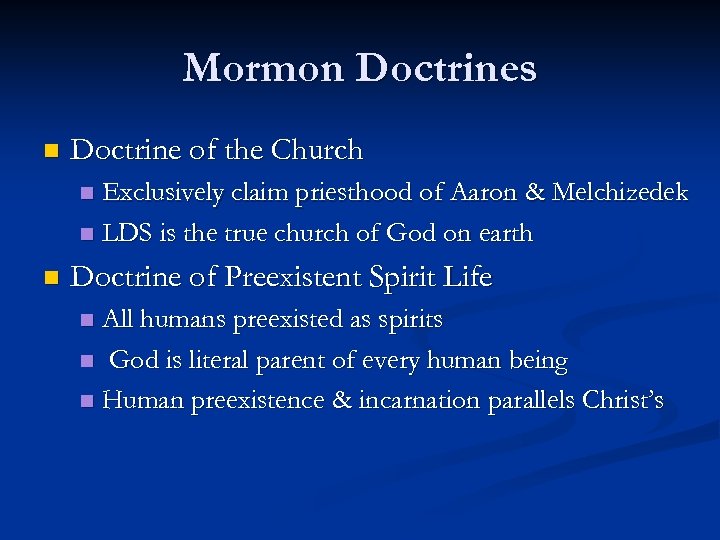 Mormon Doctrines n Doctrine of the Church Exclusively claim priesthood of Aaron & Melchizedek