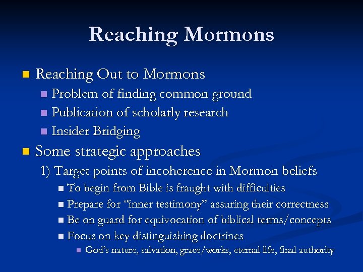 Reaching Mormons n Reaching Out to Mormons Problem of finding common ground n Publication