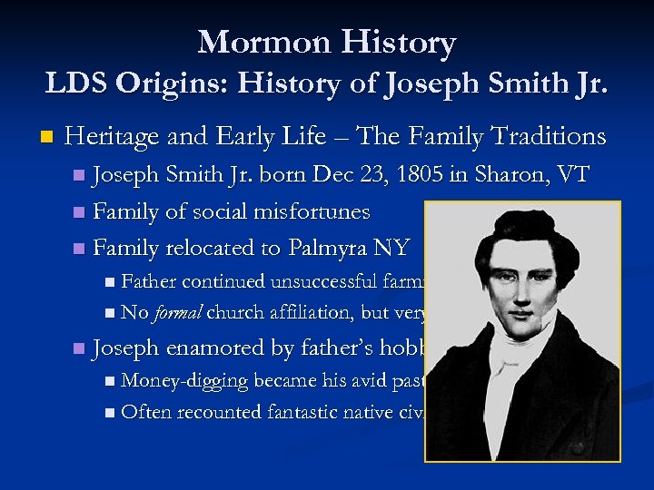 Mormon History LDS Origins: History of Joseph Smith Jr. n Heritage and Early Life