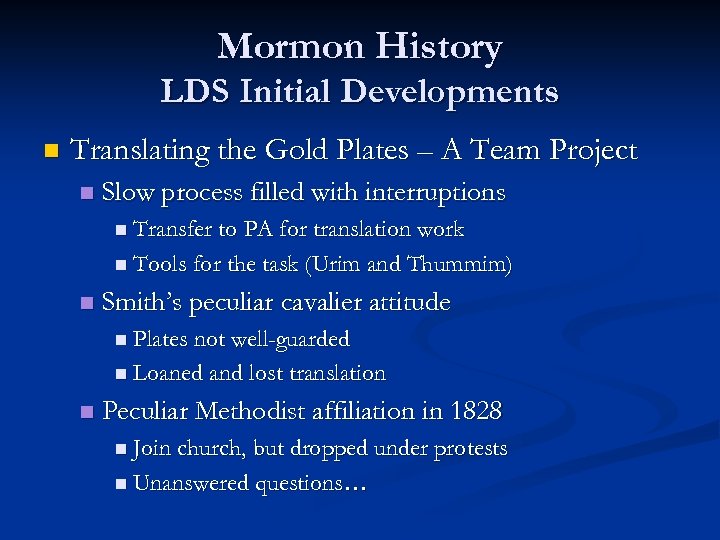 Mormon History LDS Initial Developments n Translating the Gold Plates – A Team Project