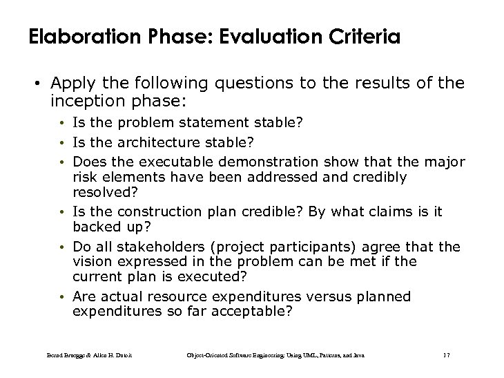 Elaboration Phase: Evaluation Criteria • Apply the following questions to the results of the