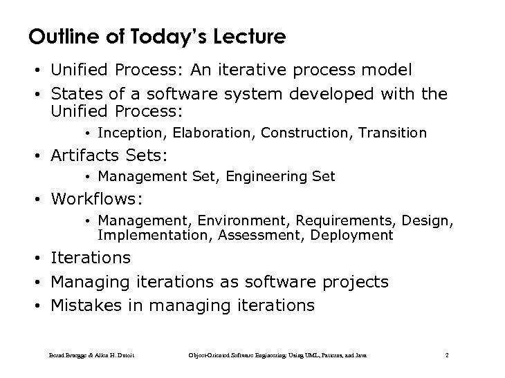 Outline of Today’s Lecture • Unified Process: An iterative process model • States of
