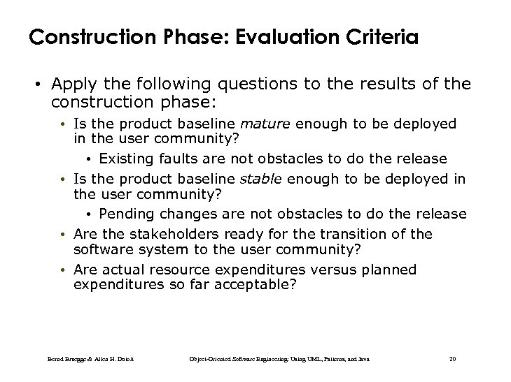 Construction Phase: Evaluation Criteria • Apply the following questions to the results of the