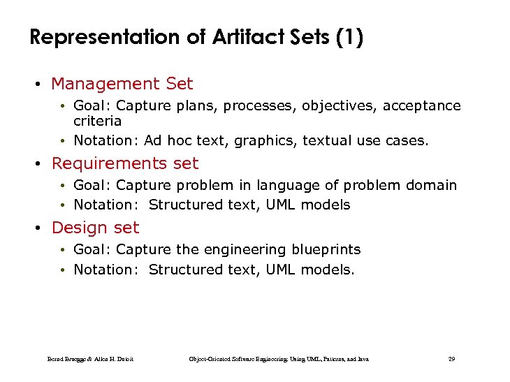 Representation of Artifact Sets (1) • Management Set • Goal: Capture plans, processes, objectives,