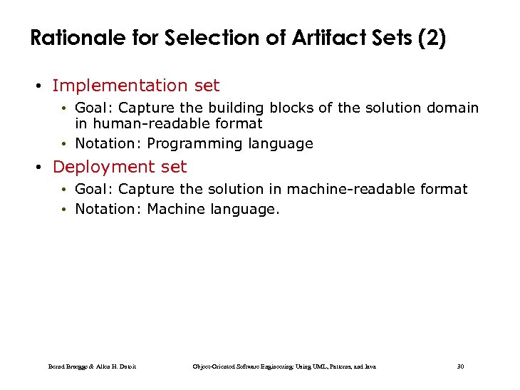 Rationale for Selection of Artifact Sets (2) • Implementation set • Goal: Capture the