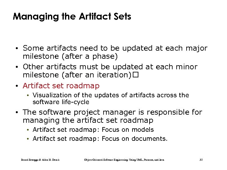 Managing the Artifact Sets • Some artifacts need to be updated at each major