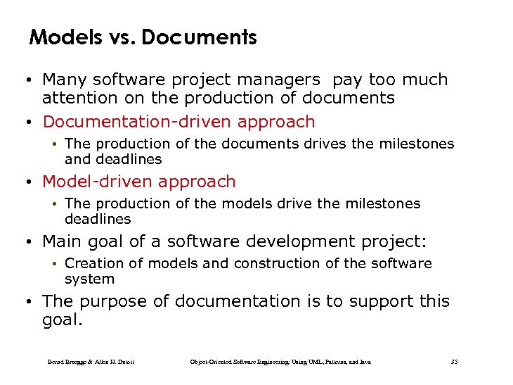 Models vs. Documents • Many software project managers pay too much attention on the
