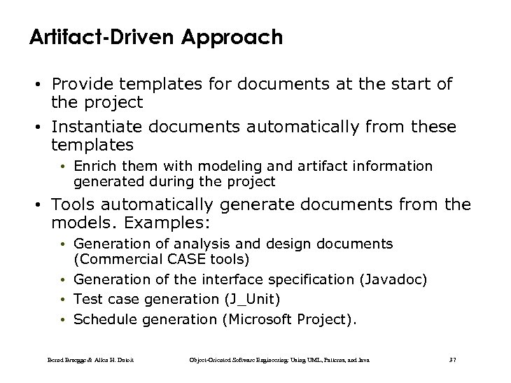 Artifact-Driven Approach • Provide templates for documents at the start of the project •