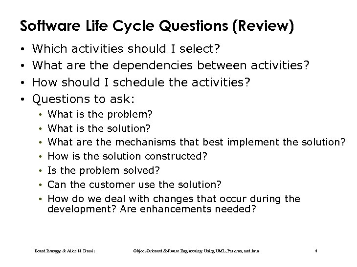 Software Life Cycle Questions (Review) • • Which activities should I select? What are