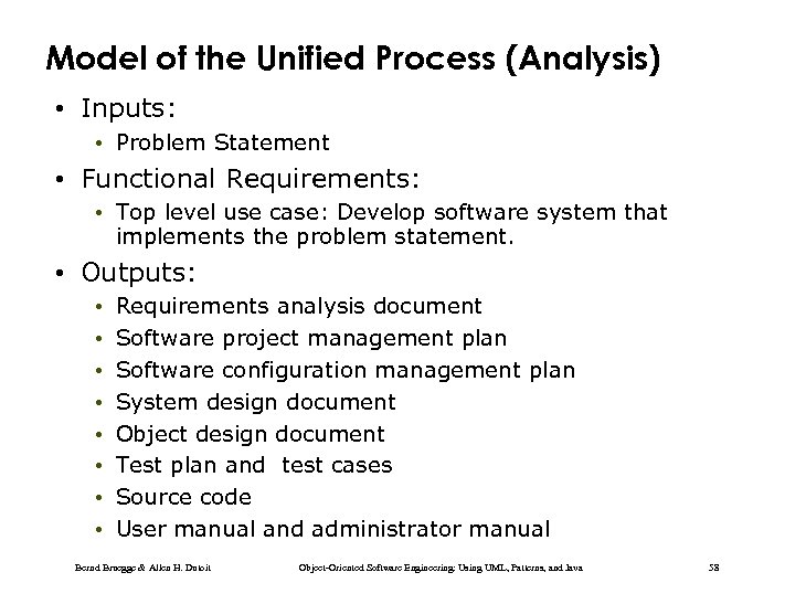 Model of the Unified Process (Analysis) • Inputs: • Problem Statement • Functional Requirements:
