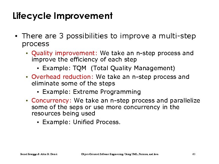 Lifecycle Improvement • There are 3 possibilities to improve a multi-step process • Quality