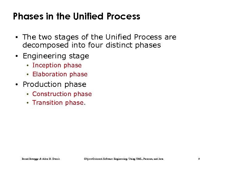 Phases in the Unified Process • The two stages of the Unified Process are