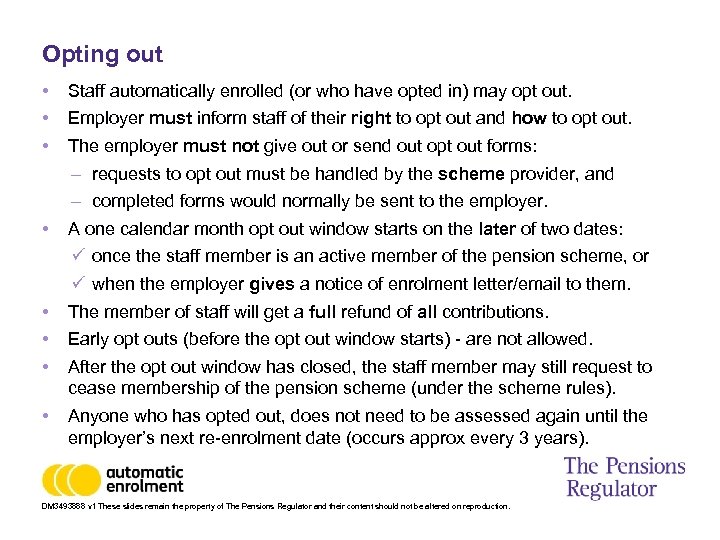 Opting out • • Staff automatically enrolled (or who have opted in) may opt