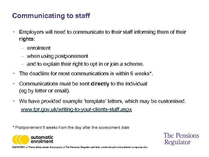 Communicating to staff • Employers will need to communicate to their staff informing them