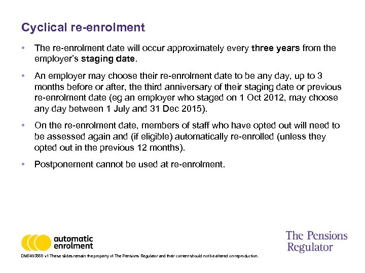Cyclical re-enrolment • The re-enrolment date will occur approximately every three years from the