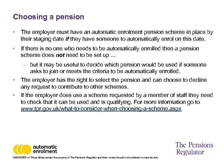 Choosing a pension • The employer must have an automatic enrolment pension scheme in