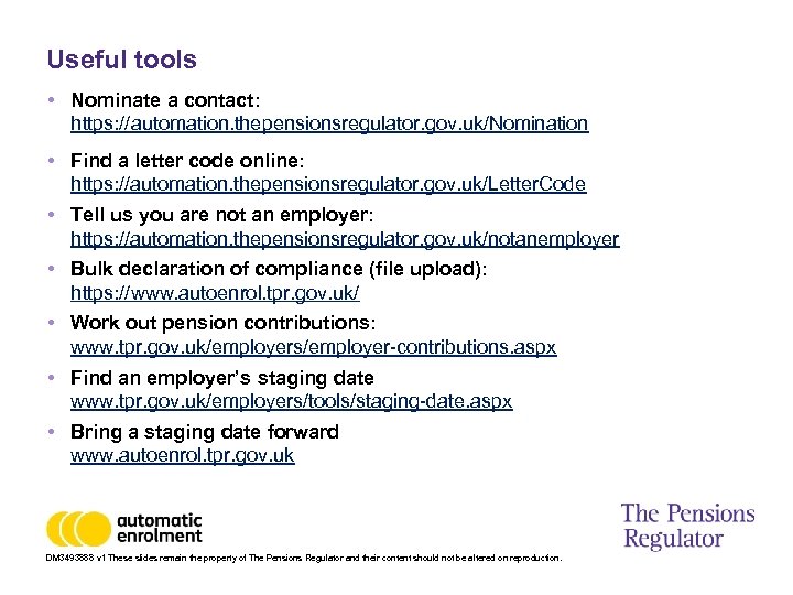 Useful tools • Nominate a contact: https: //automation. thepensionsregulator. gov. uk/Nomination • Find a
