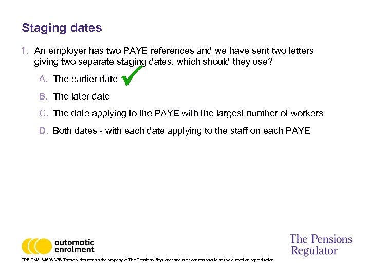 Staging dates 1. An employer has two PAYE references and we have sent two