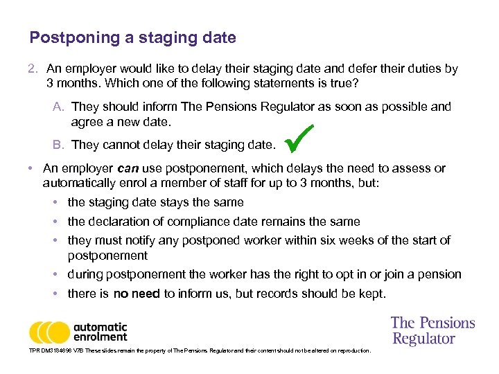 Postponing a staging date 2. An employer would like to delay their staging date
