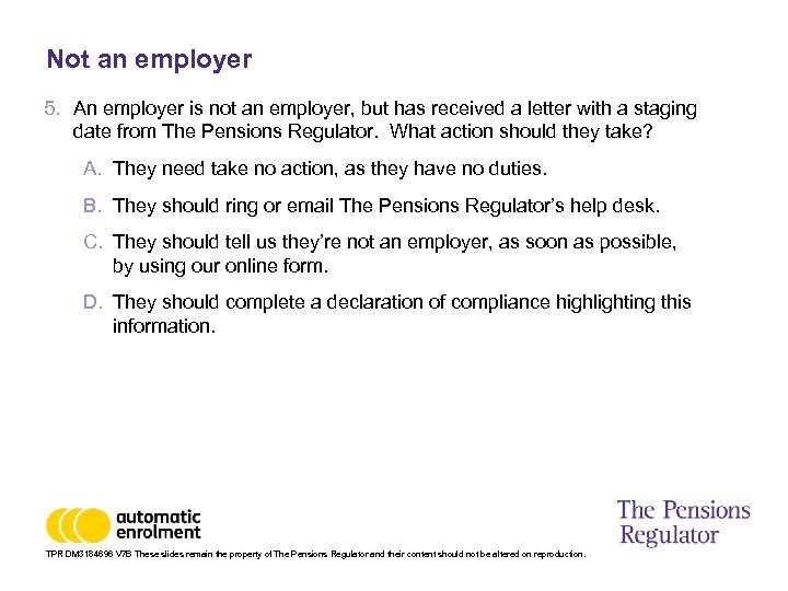 Not an employer 5. An employer is not an employer, but has received a