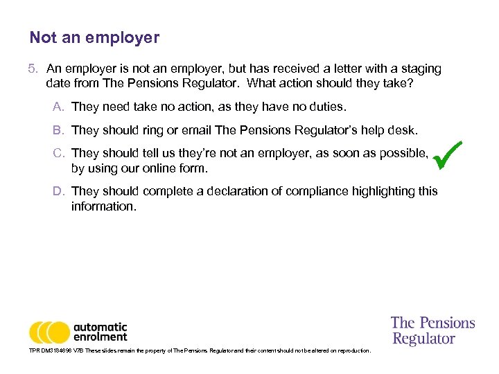 Not an employer 5. An employer is not an employer, but has received a