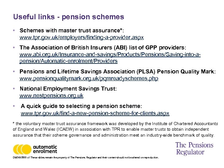 Useful links - pension schemes • Schemes with master trust assurance*: www. tpr. gov.