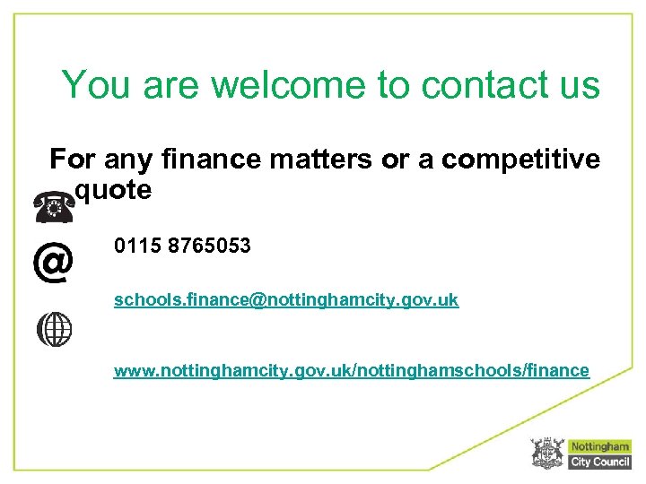 You are welcome to contact us For any finance matters or a competitive quote