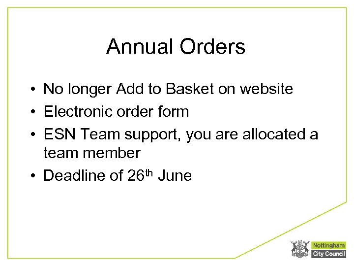 Annual Orders • No longer Add to Basket on website • Electronic order form