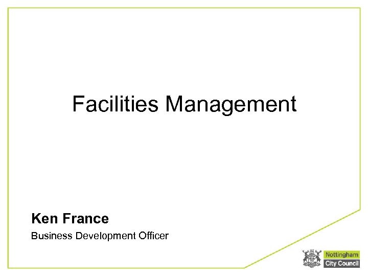 Facilities Management Ken France Business Development Officer 