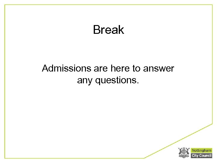 Break Admissions are here to answer any questions. 