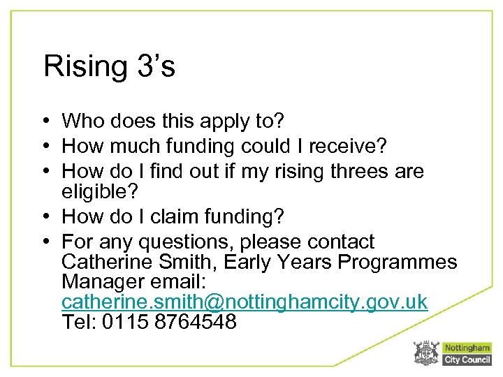 Rising 3’s • Who does this apply to? • How much funding could I
