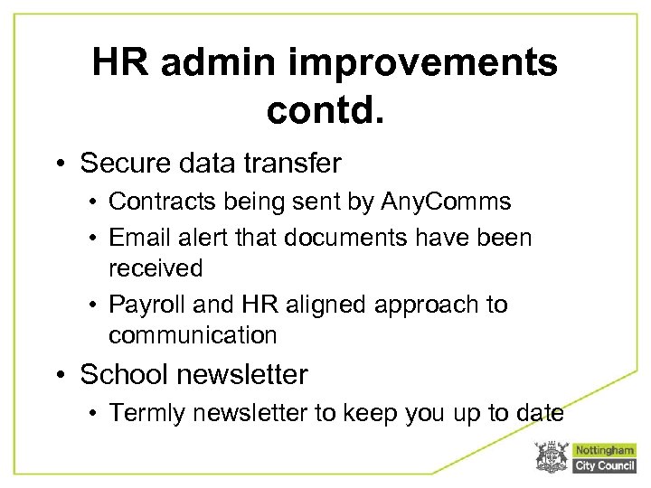 HR admin improvements contd. • Secure data transfer • Contracts being sent by Any.
