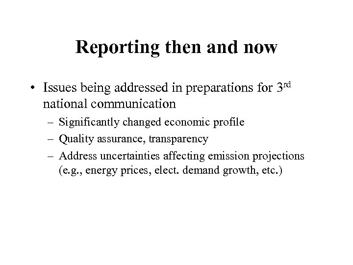 Reporting then and now • Issues being addressed in preparations for 3 rd national