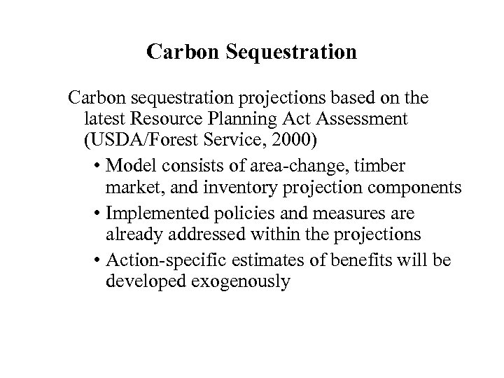 Carbon Sequestration Carbon sequestration projections based on the latest Resource Planning Act Assessment (USDA/Forest