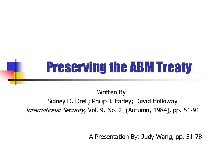 Preserving the ABM Treaty Written By: Sidney D. Drell; Philip J. Farley; David Holloway