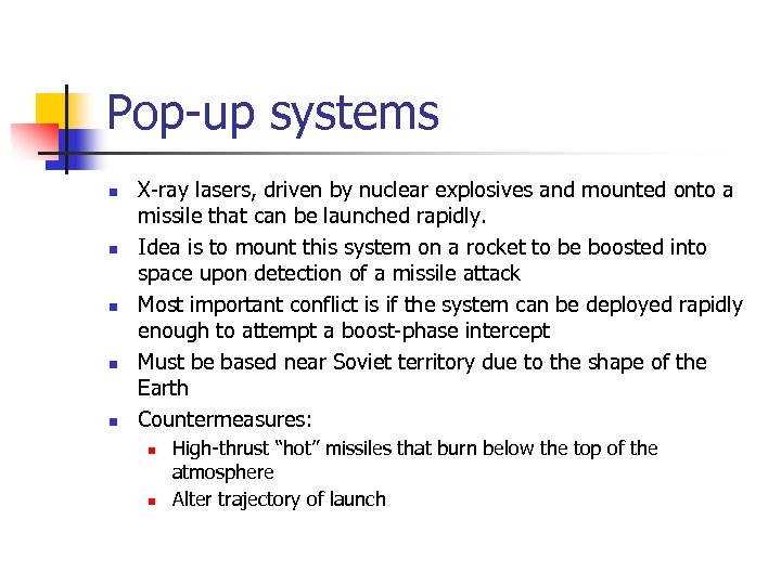 Pop-up systems n n n X-ray lasers, driven by nuclear explosives and mounted onto