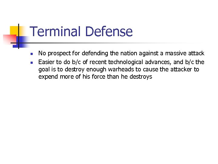 Terminal Defense n n No prospect for defending the nation against a massive attack