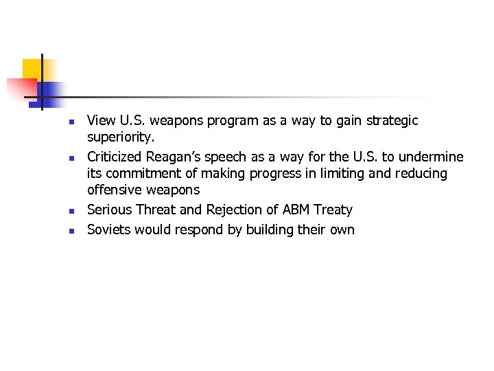 n n View U. S. weapons program as a way to gain strategic superiority.