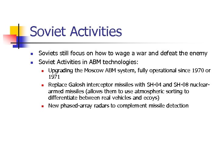 Soviet Activities n n Soviets still focus on how to wage a war and