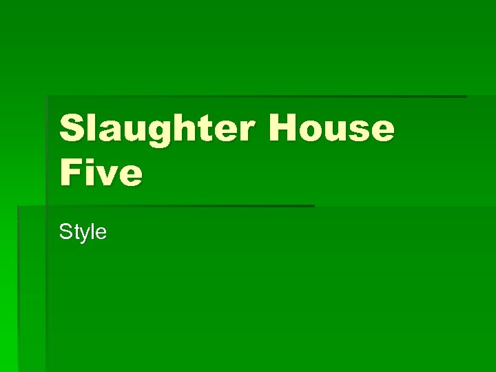 Slaughter House Five Style 